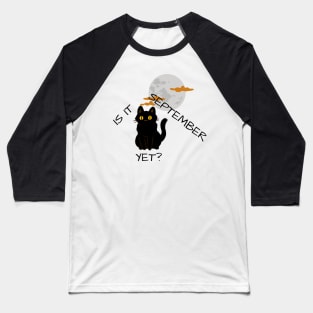 Is It September Yet? Baseball T-Shirt